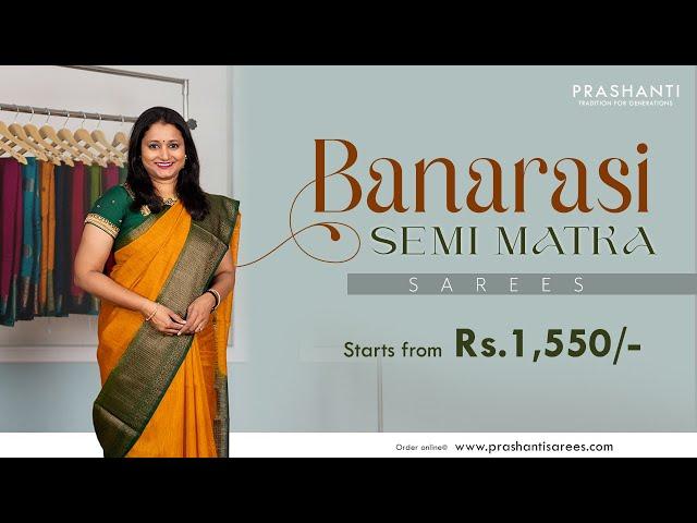 Banarasi Semi Matka Sarees | Nov New Arrival  | Prashanti | 1 Nov 24