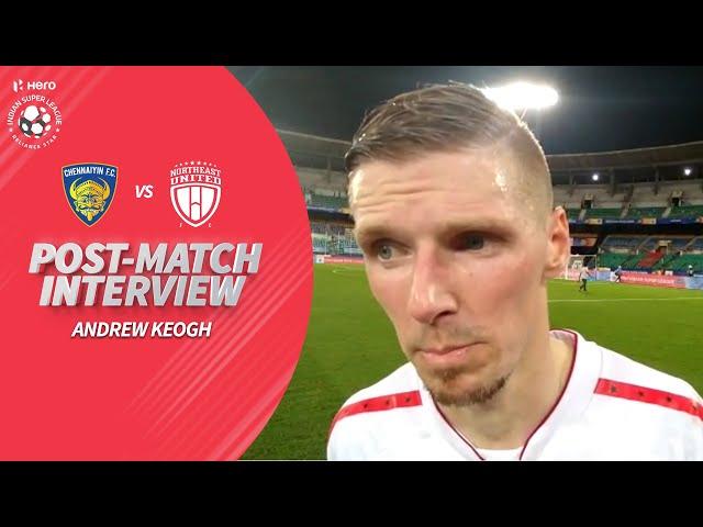 NorthEast United FC's  Andrew Keogh Reviews The Match Against Chennaiyin FC | Hero ISL 2019-20