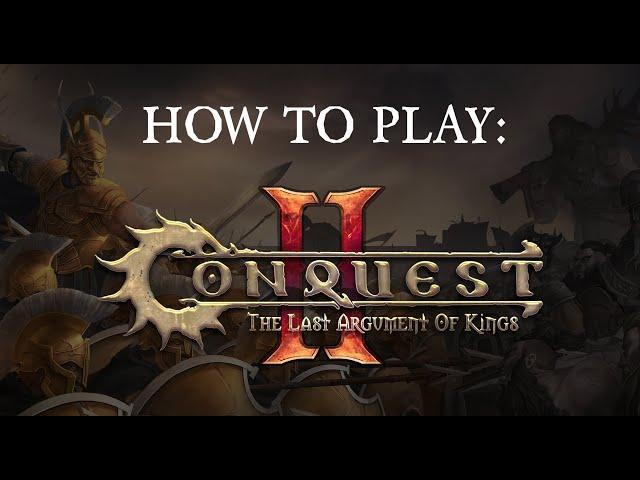 How to Play Conquest: The Last Argument of Kings!