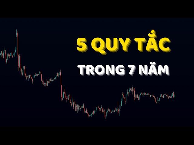 5 Quy Tắc Mình Học Được Sau 7 Năm Tìm Hiểu Trading Và Đầu Tư