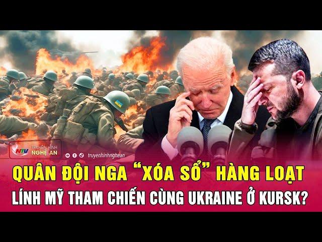 Điểm nóng xung đột: Quân đội Nga “xóa sổ” hàng loạt lính Mỹ tham chiến cùng Ukraine ở Kursk?