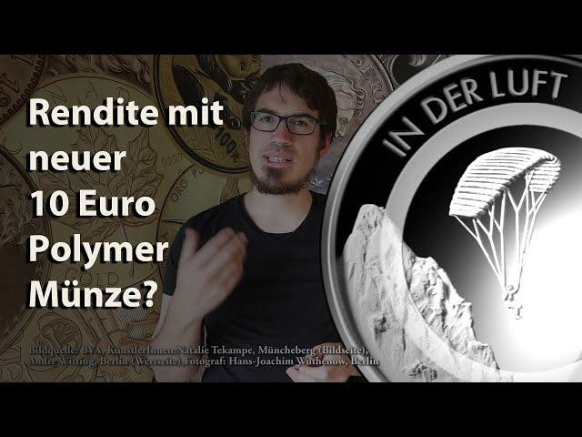 Sensation: Neue 10 Euro Polymer Gedenkmünze 2019 „In der Luft“  als Investment geeignet?