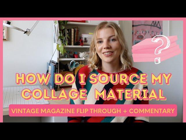 How to Source Vintage Magazines for Collage Art Paper + Magazine Flip Through: Collage Paper Haul