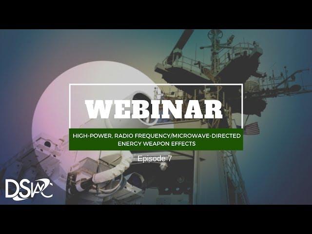 DSIAC Webinar: "High-Power, Radio Frequency/Microwave-Directed Energy Weapon Effects"