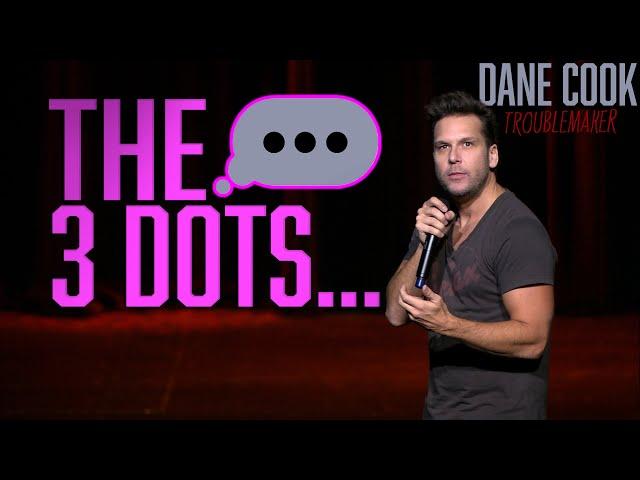 DANE COOK - 3 DOTS... "TROUBLEMAKER"