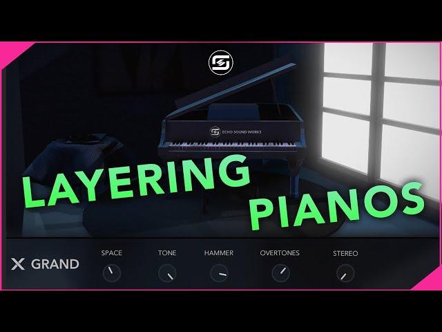 Make Your Pianos Sound Huge With Layering