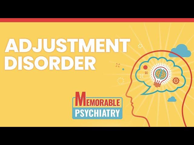 Adjustment Disorder Mnemonics (Memorable Psychiatry Lecture)