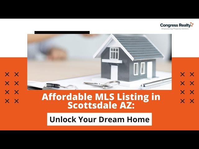 Affordable MLS Listing in Scottsdale AZ: Unlock Your Dream Home