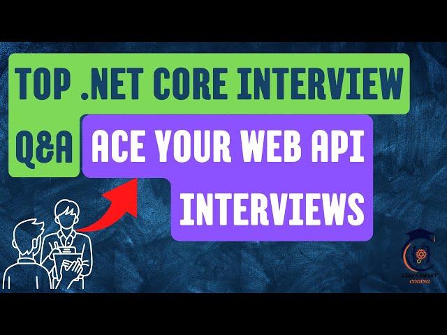 Conquer the .NET Core and Web API Interview in 2024!