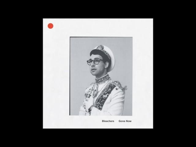 Bleachers - Don’t Take The Money (Gone Now 2017)