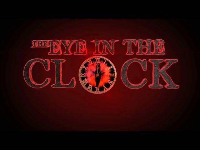 THE EYE IN THE CLOCK 10 minute horror short