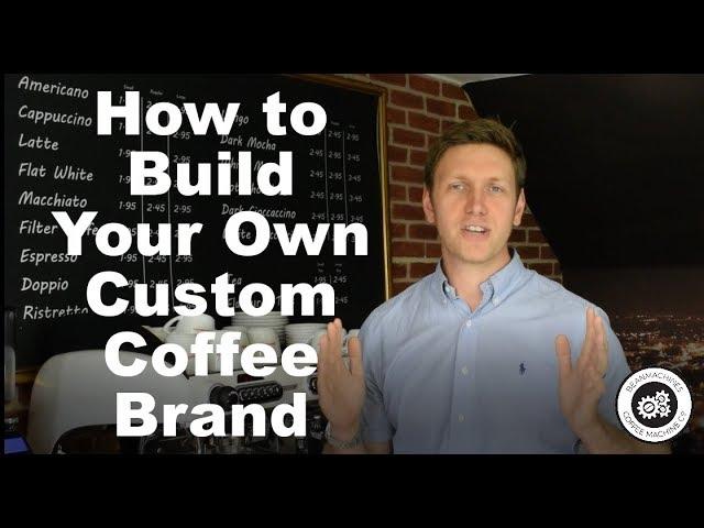 How to build your own coffee brand