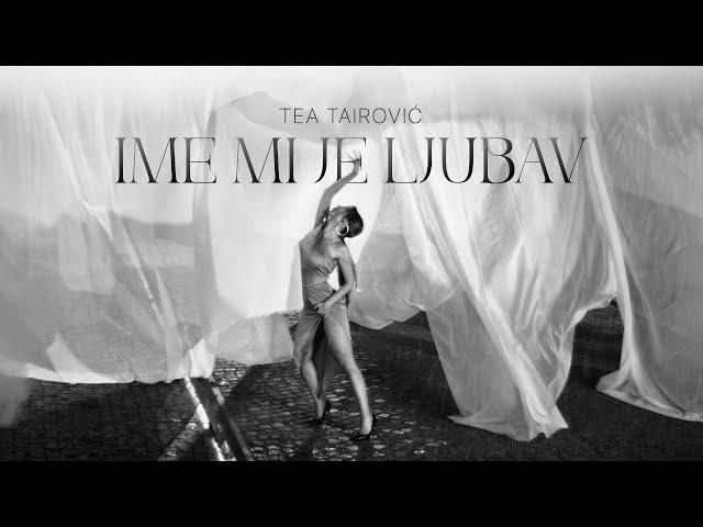 Tea Tairovic - Ime mi je ljubav (Official Video || Album TEA)