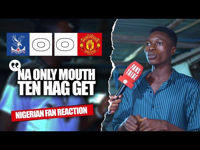 CRYSTAL PALACE 0-0 MANCHESTER UNITED ( Zara - NIGERIAN FAN REACTION) PREMIER LEAGUE 24-25 HIGHLIGHTS