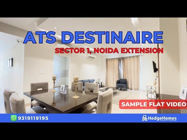 ATS Destinaire Sector 1 Noida Extension | Sample flat video of 4BHK apartment in Greater Noida West