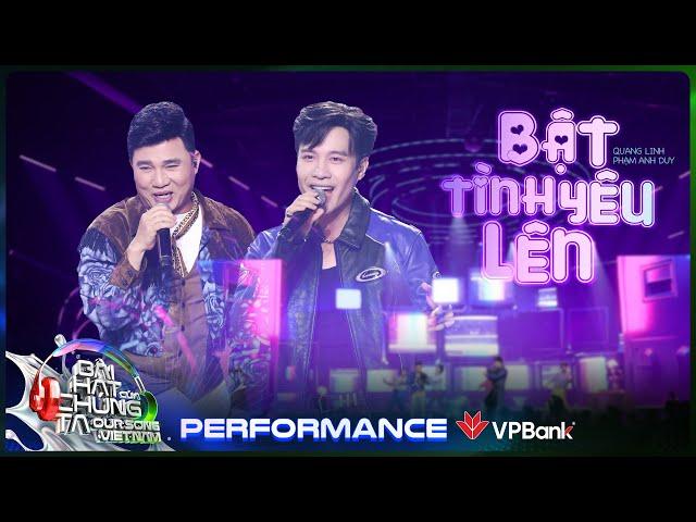 Bật Tình Yêu Lên - Quang Linh x Phạm Anh Duy | Our Song Việt Nam [Performance]