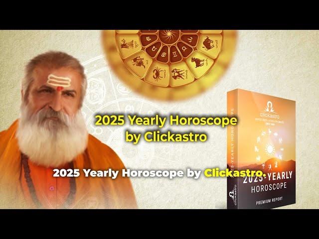 Prepare for 2025! Clickastro's Yearly Predictions & Insights | Clickastro | Vedic Astrology