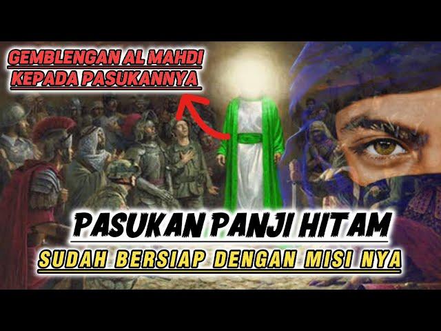 KEBERADAAN PASUKAN PANJI HITAMCIRI CIRI PASUKAN PANJI HITAM IMAM AL MAHDI