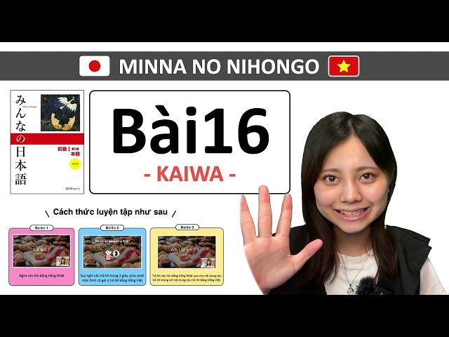 Hội thoại N5 Bài 16 | học tiếng nhật Minna No Nihongo | phát âm người Nhật | Cô SEINA