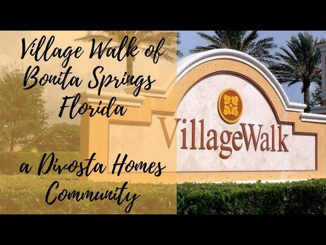 Village Walk of Bonita Springs Florida Community Tour and Amenities