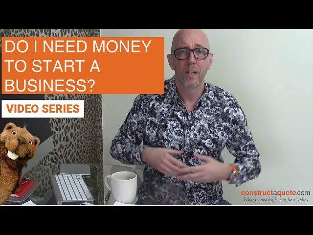 Do I Need Money To Start A Business? | ConstructAQuote