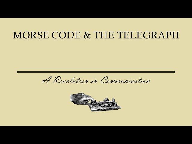 Morse Code and The Telegraph:  A Revolution in Communication  |  Anika Suman