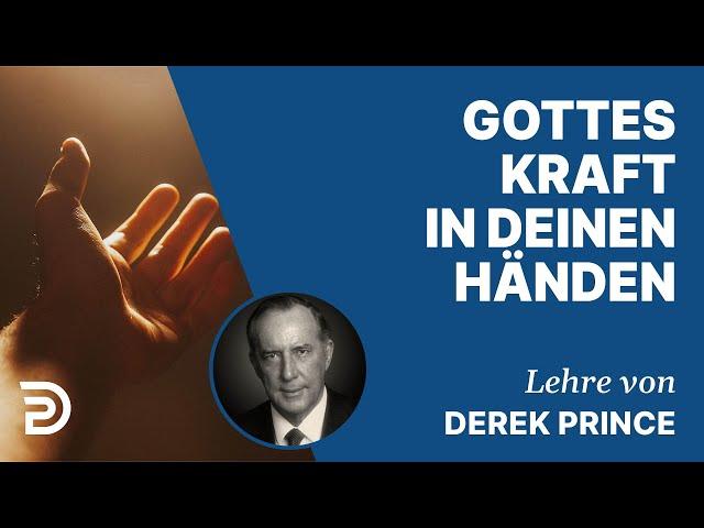 Derek Prince – Gottes Kraft in deinen Händen