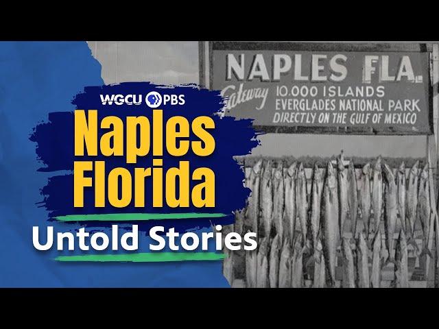 Coming of Age: Naples, Florida | Untold Stories | Florida History