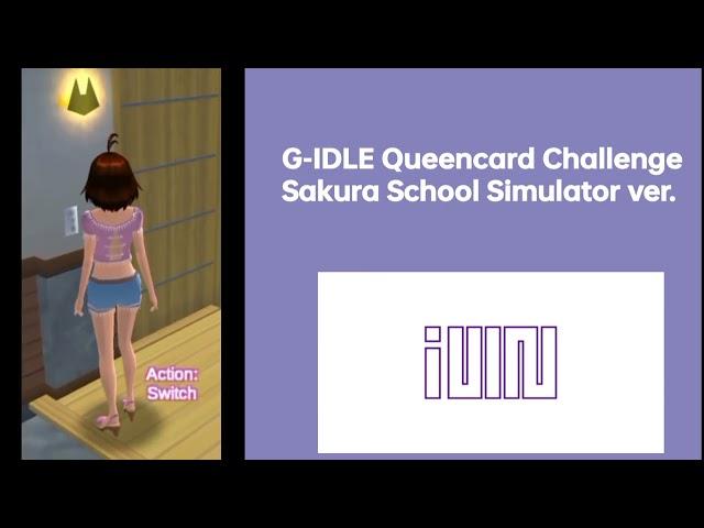 G-IDLE Queencard dance Challenge Sakura school simulator Ver.