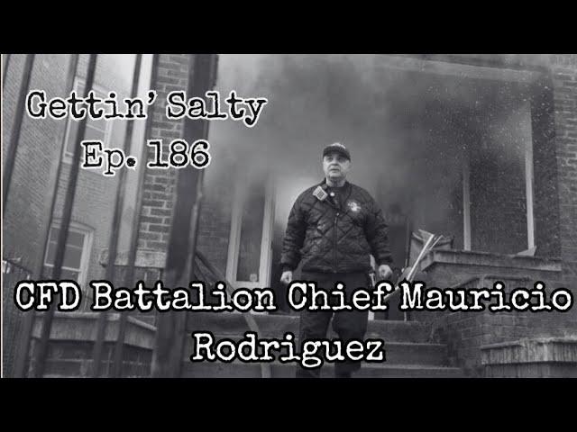 GETTIN' SALTY EXPERIENCE PODCAST Ep.186 | CFD Battalion Chief Mauricio Rodriguez