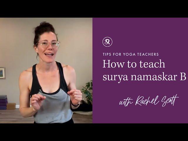 How to Teach Surya Namaskar B - Yoga Teaching Tips with Rachel