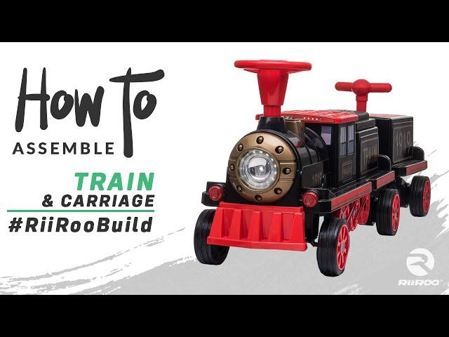 RiiRoo 2020 ChooChoo™ Electric Train 12v Kids Electric Ride On Train Assembly Instructions