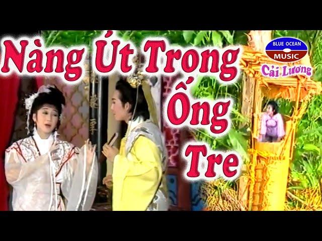 Cai Luong Nang Ut Trong Ong Tre