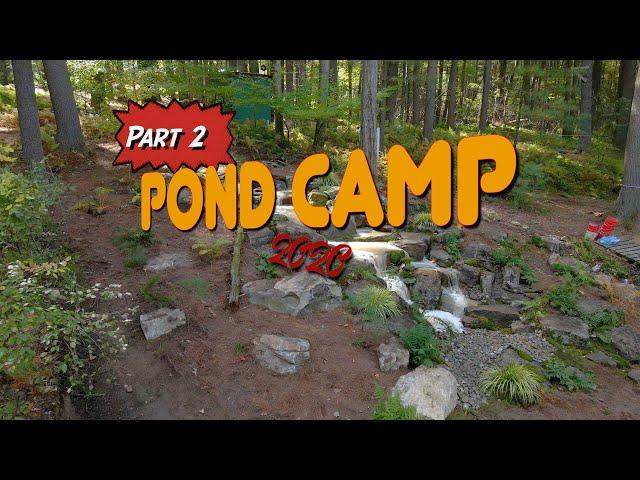 Pond Camp pt  2!