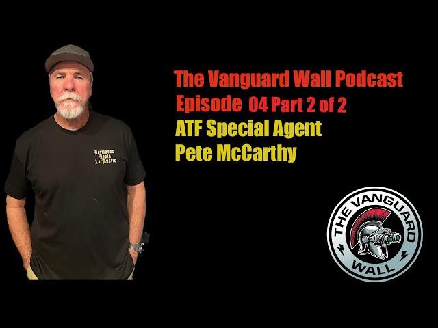 Ep 04: The Shadows- 31 Years of Undercover Ops & High-Risk Takedowns with ATF SA Pete McCarthy Cont-