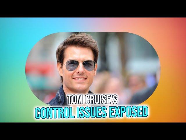 Tom Cruise's Dark Side: Controlling Behavior on Set Revealed