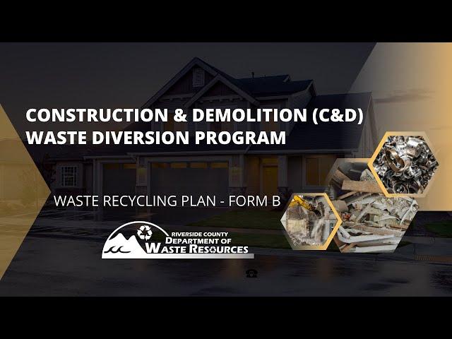 Construction & Demolition Waste Diversion Program: Waste Recycling Plan (Form B) – Short Tutorial