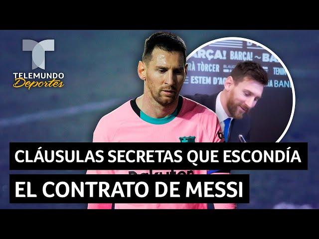 Las cláusulas secretas que escondía el contrato de Messi | Telemundo Deportes