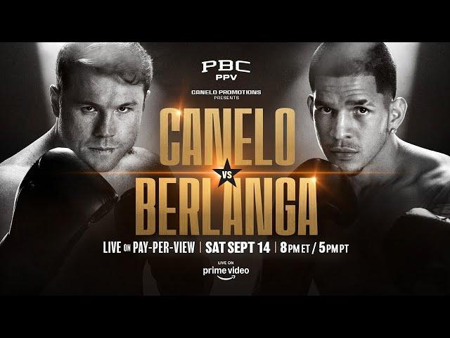 Canelo vs. Berlanga PREVIEW: September 14, 2024 | PBC PPV on Prime Video