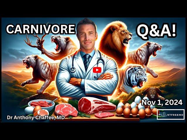 Understanding The Carnivore Diet with Dr Anthony Chaffee | LIVE Q&A Nov 1st, 2024!