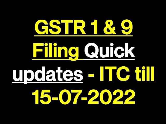 GST ITC till 15-07-2022 | FY 2021-22 | GST Big Update