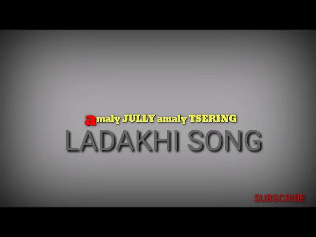 #amalyjully #oldladakhisong#ladakhisong LADAKHI SONG ||AMALY JULLY ||OLD SONG||MUSIC||LADAKH||