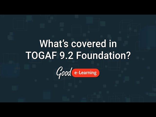 What's Covered in TOGAF 9.2 Foundation? (TOGAF foundation)
