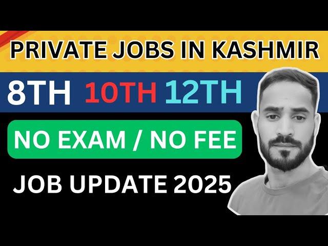 Fresh Private Jobs In Kashmir || 8th,10th, 12th Pass Vacancies || Jk Jobs 2025.