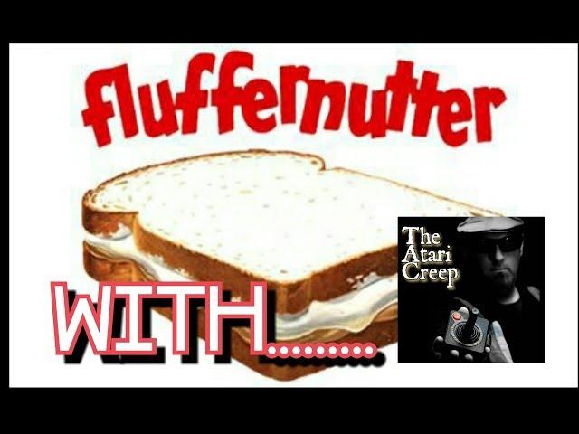 The Atari Creep: BONUS VIDEO! Fluffernutter Sandwich