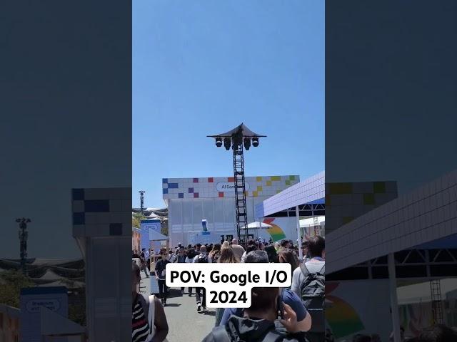 POV: Google I/O 2024 #GoogleIO #POV