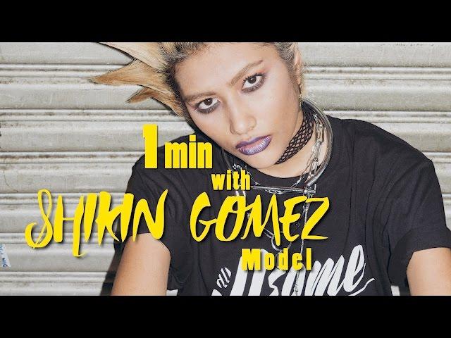 1min with Shikin Gomez