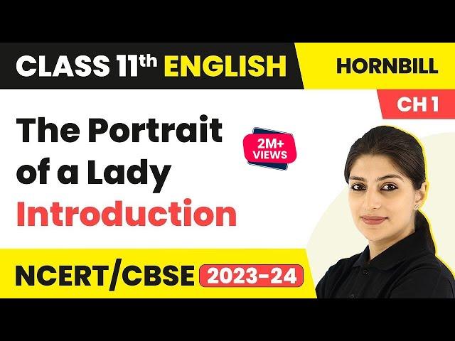 The Portrait of a Lady Class 11 (Introduction) | Class 11 English (Hornbill Book Chapter 1)