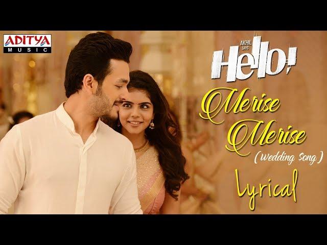 Merise Merise Lyrical | HELLO! | Akhil Akkineni, Kalyani Priyadarshan I Vikram K Kumar | Nagarjuna