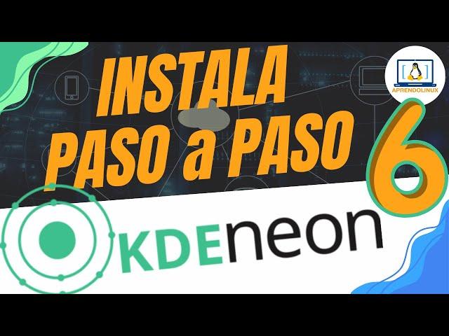 Cómo instalar y primeros pasos KDE NEON PLASMA 6